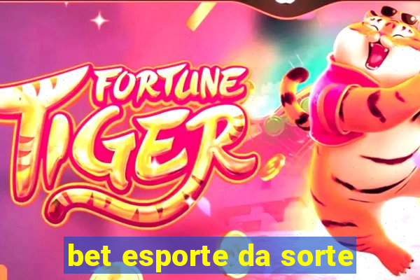 bet esporte da sorte