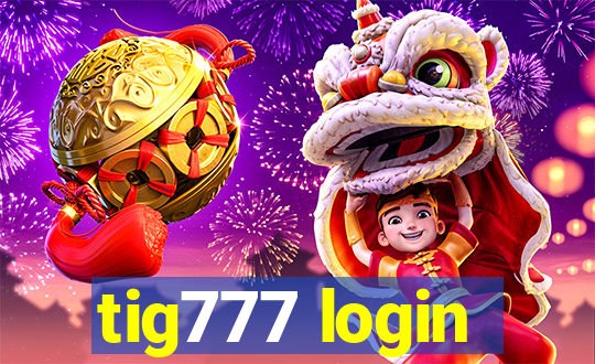 tig777 login