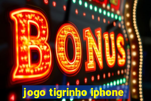 jogo tigrinho iphone