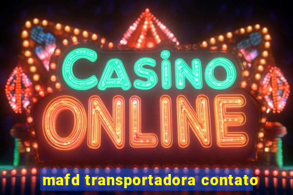 mafd transportadora contato