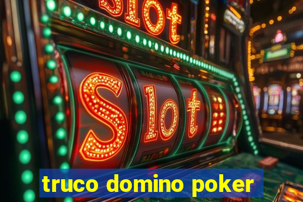 truco domino poker