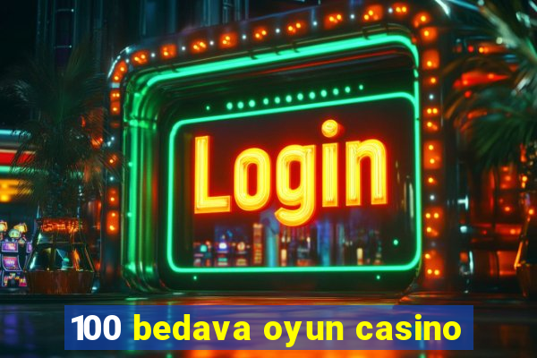 100 bedava oyun casino