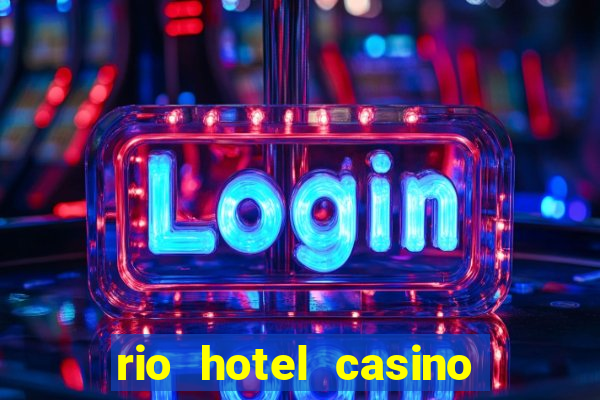 rio hotel casino las vegas shows