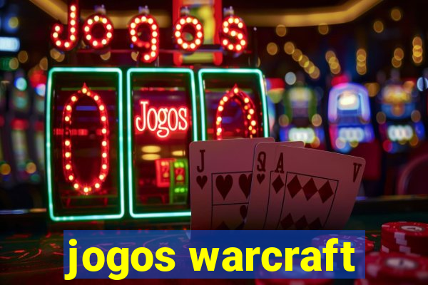 jogos warcraft