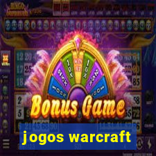 jogos warcraft