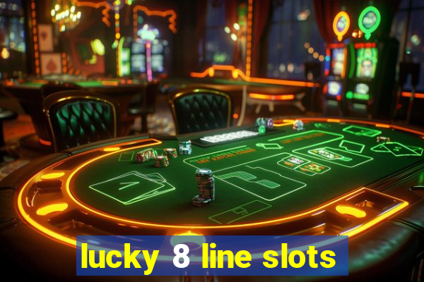 lucky 8 line slots