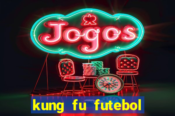 kung fu futebol clube dublado download utorrent