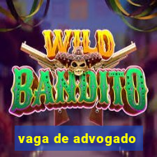 vaga de advogado