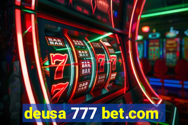 deusa 777 bet.com