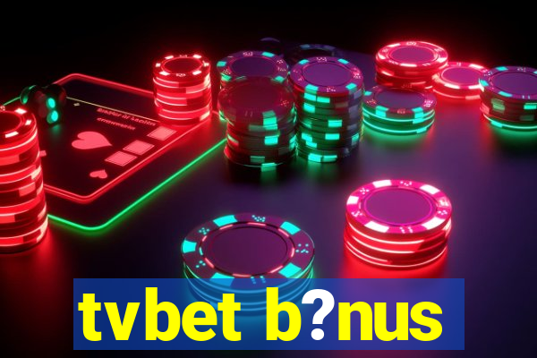 tvbet b?nus