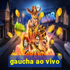 gaucha ao vivo