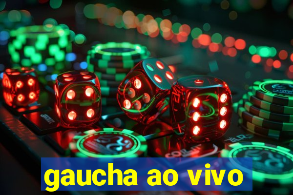 gaucha ao vivo