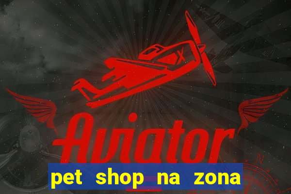 pet shop na zona noroeste em santos