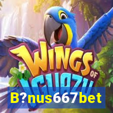 B?nus667bet