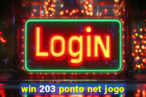 win 203 ponto net jogo