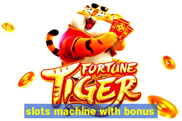 slots machine with bonus