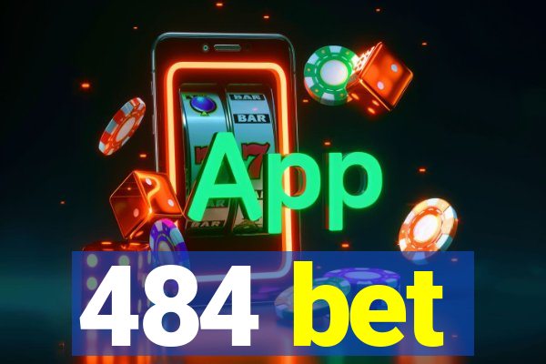 484 bet