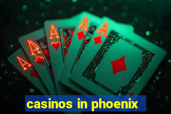 casinos in phoenix