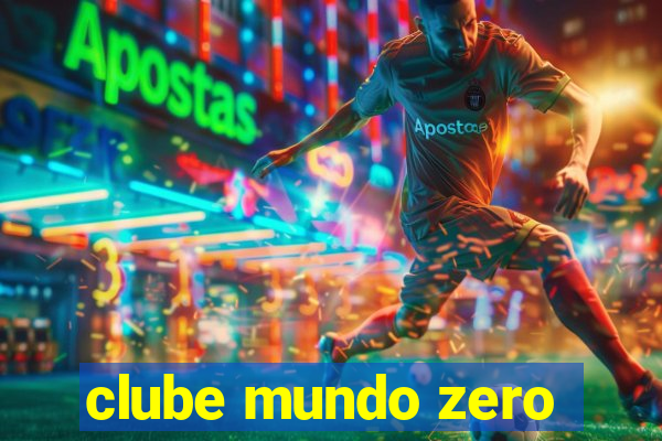 clube mundo zero