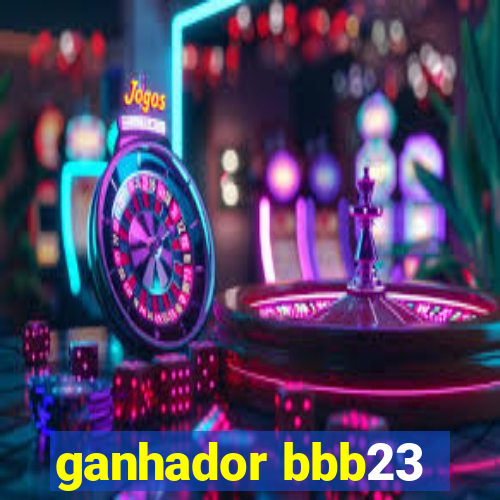 ganhador bbb23