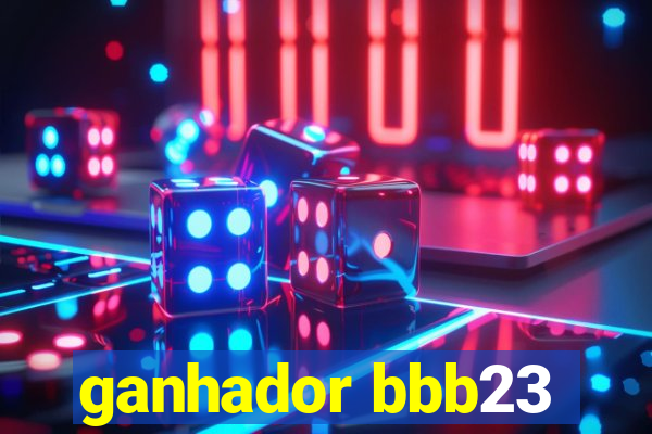 ganhador bbb23