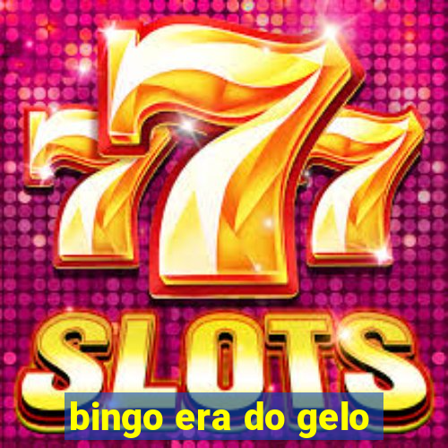 bingo era do gelo