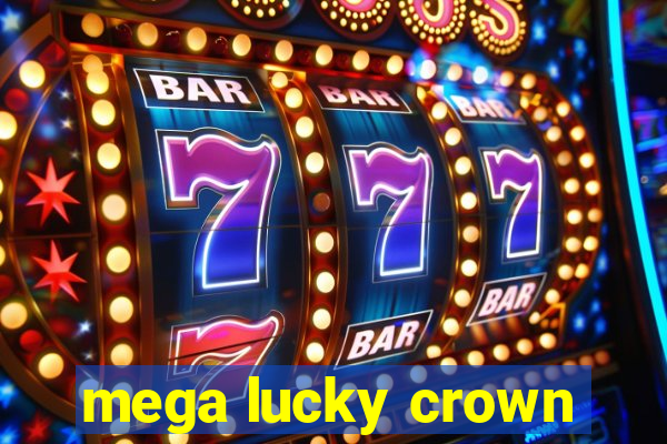 mega lucky crown