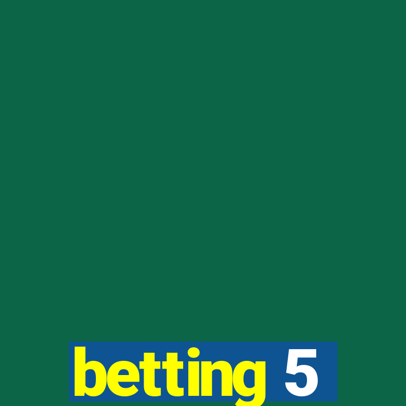 betting 5