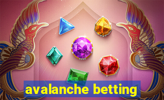 avalanche betting