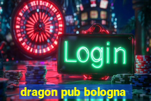 dragon pub bologna