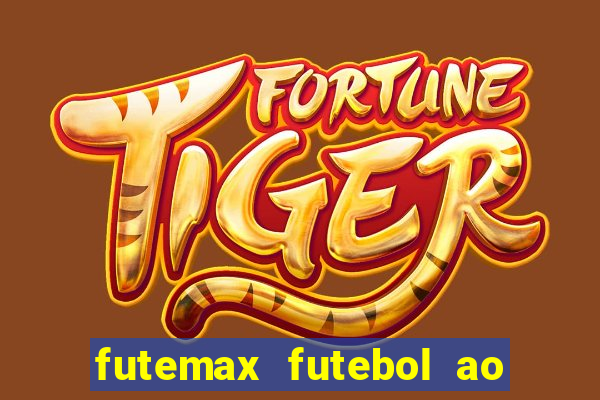 futemax futebol ao vivo online