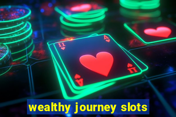 wealthy journey slots