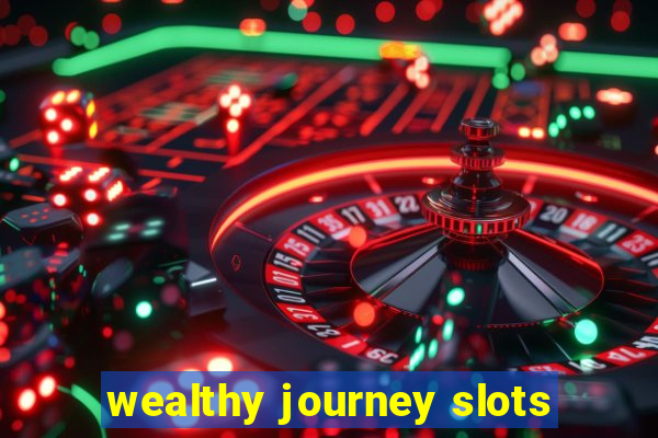 wealthy journey slots