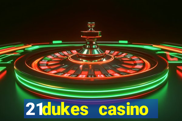 21dukes casino mobile app