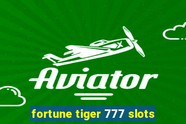 fortune tiger 777 slots