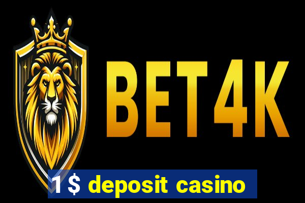 1 $ deposit casino