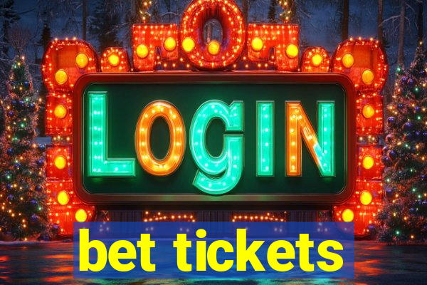 bet tickets