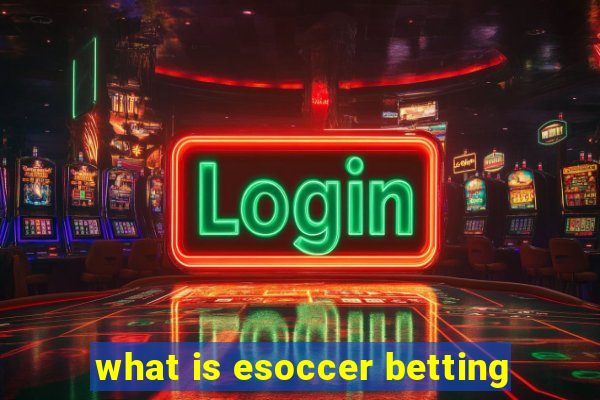 what is esoccer betting