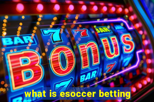 what is esoccer betting