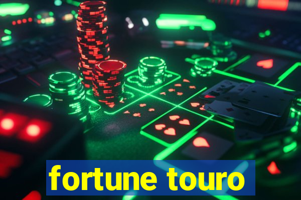 fortune touro