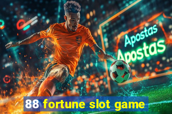 88 fortune slot game