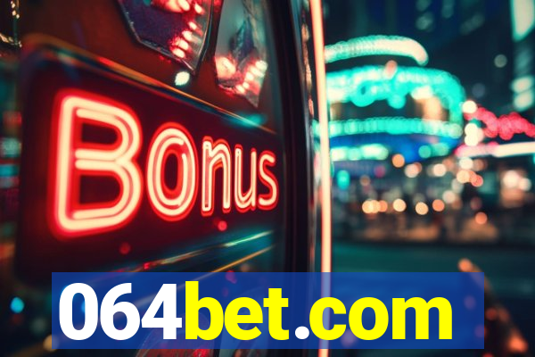 064bet.com