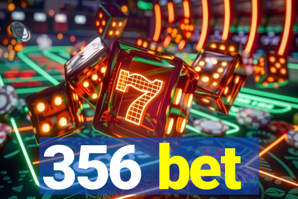 356 bet