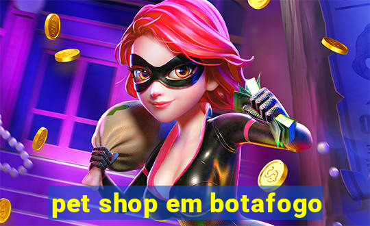 pet shop em botafogo