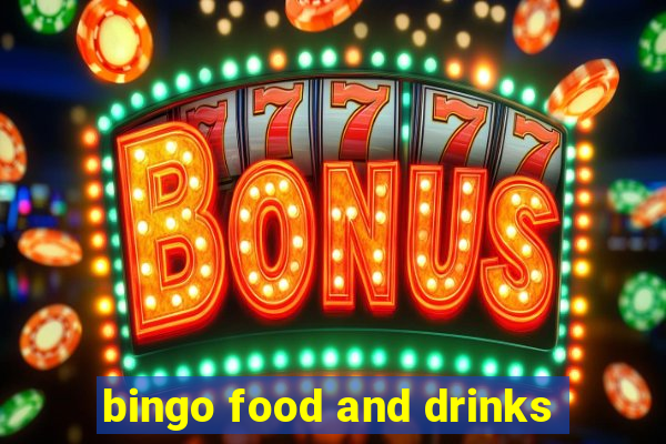 bingo food and drinks