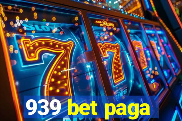 939 bet paga