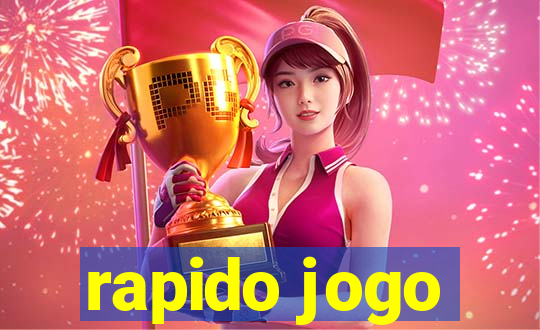 rapido jogo