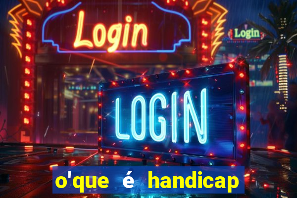 o'que é handicap nas apostas