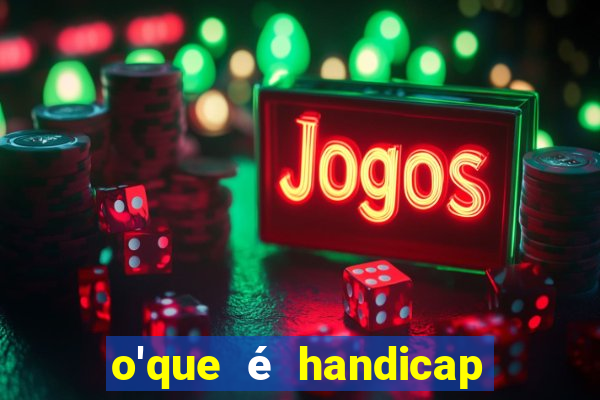 o'que é handicap nas apostas