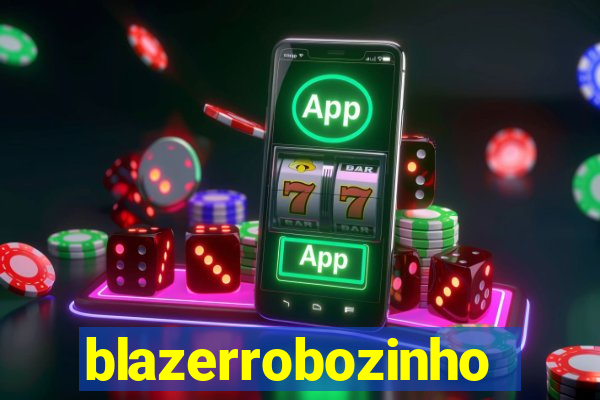 blazerrobozinho